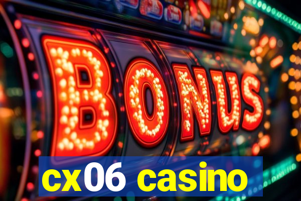 cx06 casino